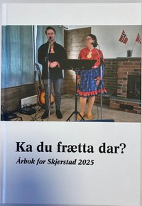 Omslag - Ka du frætta dar? Årbok for Skjerstad 2025