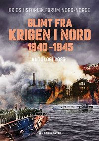 Omslag - Glimt fra krigen i nord 1940-1945 : antologi 2023